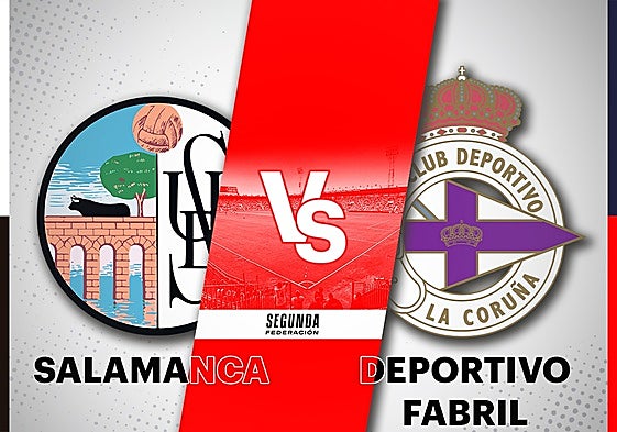 Salamanca UDS - Deportivo Fabril: horario y cómo ver en directo y por TV el partido de Segunda Federación