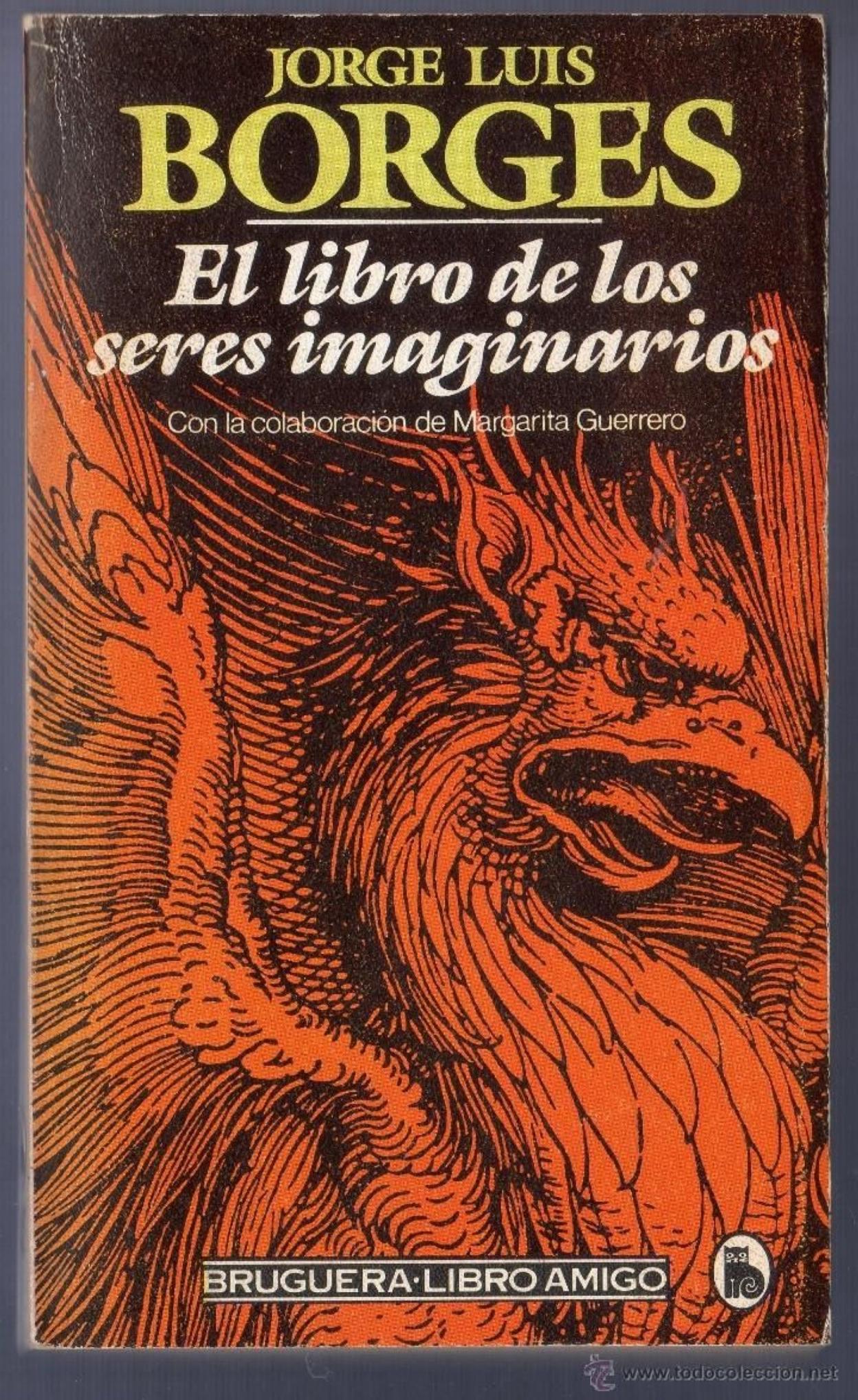 El libro de los seres imaginarios, de Borges. 
