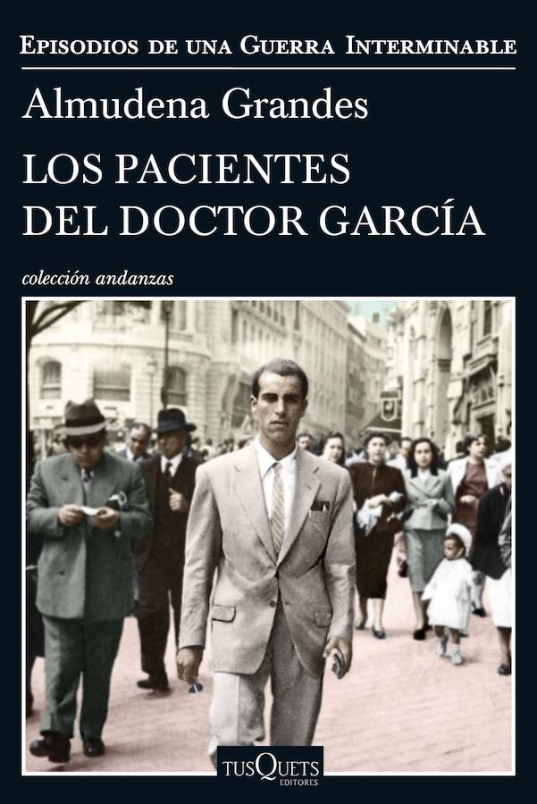 LOS MÁS VENDIDOS - FICCIÓN - 5. 'Los pacientes del doctor García', de Almudena Grandes. Thriller y novela de espías, Los pacientes del doctor García es tal vez la historia más internacional y trepidante de Almudena Grandes, su narración más ambiciosa, en la que conecta acontecimientos reales y desconocidos de la segunda guerra mundial y el franquismo, para construir las vidas de unos personajes que no sólo comparten la suerte de España, sino también la de Argentina.