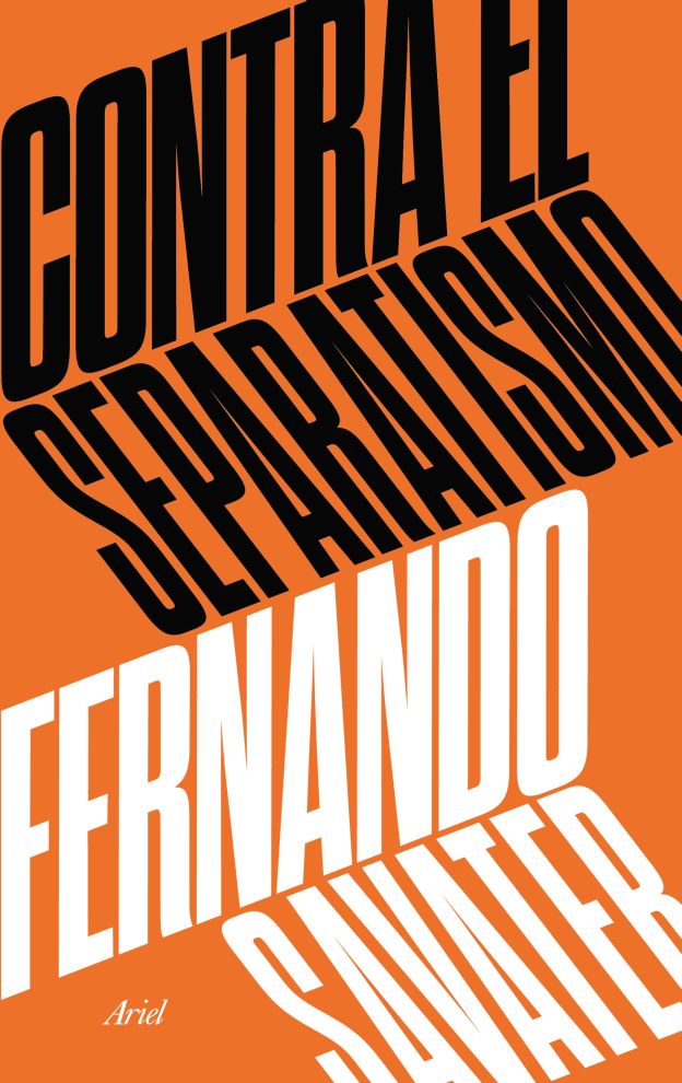 'CONTRA EL SEPARATISMO' de Fernando Savater (No ficción 3) | En el mejor de los casos, el nacionalismo no es más que un sueño narcisista, soportable con humor y paciencia. Pero el separatismo suma al nacionalismo la subversión que destruye la democracia vigente. Se puede convivir con el nacionalismo, pero no hay más remedio que defenderse del separatismo y plantarle cara. Lo hemos visto en Euskadi, ahora en Cataluña: unos cuantos quieren robar a la mayoría parte de la soberanía nacional, que no pertenece a ningún territorio sino a todos los ciudadanos libres e iguales. Este panfleto sin complejos ni miramientos defiende la sede histórica de nuestros derechos: lo que aún se llama España.