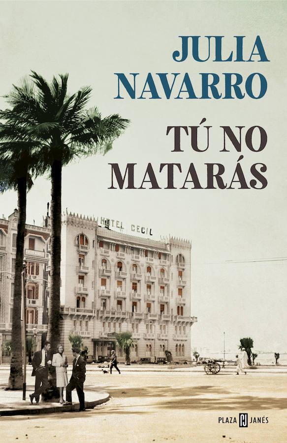 5. FICCIÓN | 'Tú no matarás' - Julia Navarro (Plaza & Janés)