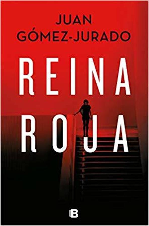 4. FICCIÓN | 'Reina roja' - Juan Gómez-Jurado (Ediciones B)