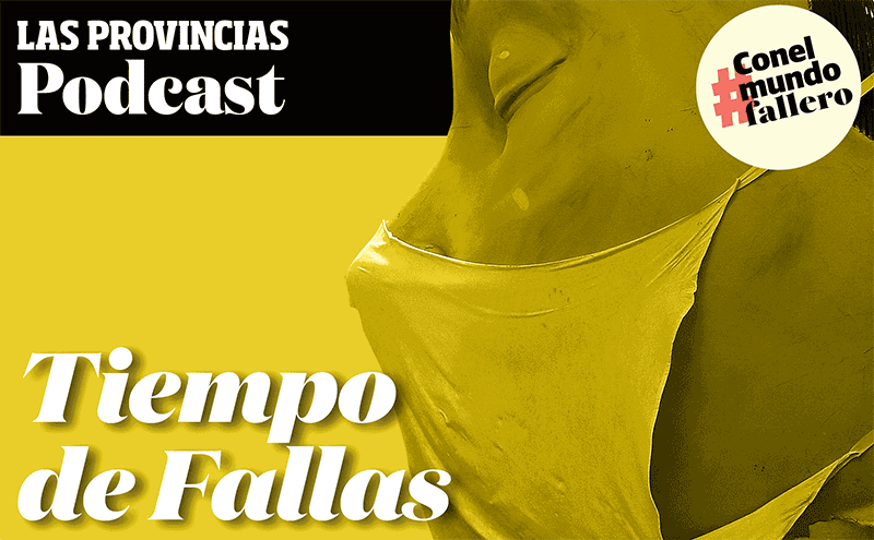 PODCAST | La falla más bonita no está en Especial