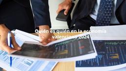 Quién es quién en la economía valenciana 2024