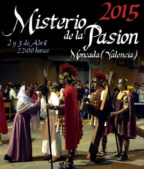 Semana Santa Moncada 2016: Procesiones y Misterio de la Pasión