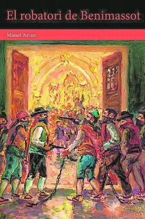 Portada del libro sobre el robo en la iglesia de Benimassot, en 1874, con la recreación pictórica realizada por Emili Payá i Baldó ::                             LP