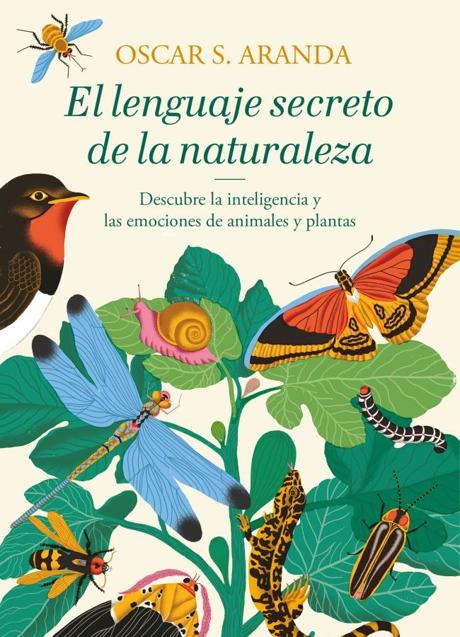 Imagen - Portada del libro 'El lenguaje secreto de la naturaleza', de Óscar Aranda.