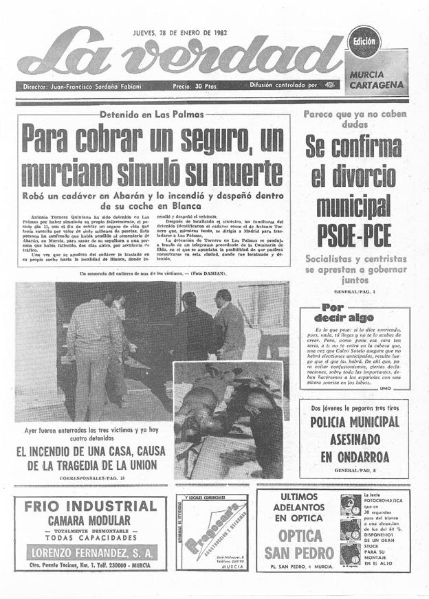 28/01/1982. En esta fecha, LA VERDAD informaba de la detención en Las Palmas del murciano que fingió su muerte para cobrar un seguro de 7 millones de pesetas 