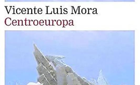 'Centroeuropa', de Vicente Luis Mora.