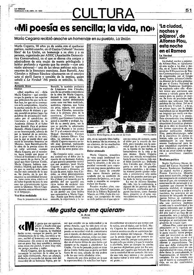  María Cegarra murió con 93 años el 26 de marzo de 1993. En una de sus últimas entrevistas a LA VERDAD dijo que escribía espontaneamente «respondiendo a una emoción mía. No corrijo mucho, no». 