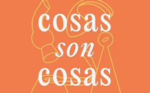 &#039;Cosas son cosas&#039;