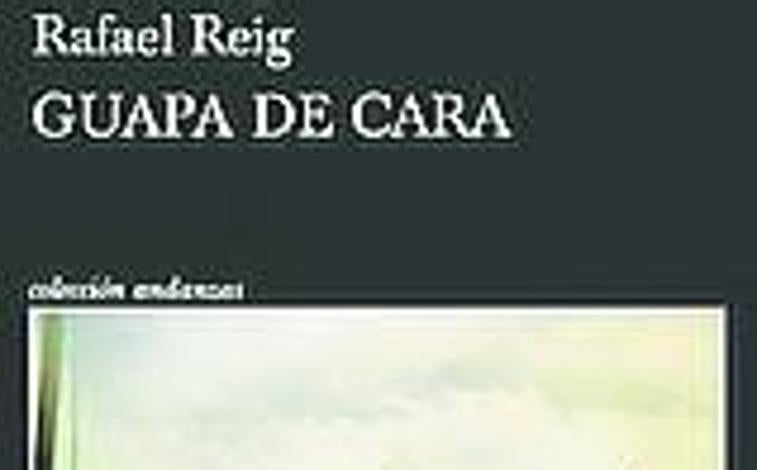 Imagen - 'Guapa de cara', de Rafael Reig.