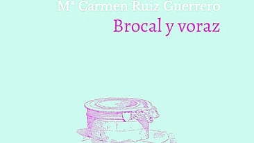 &#039;Brocal y voraz&#039;, de María del Carmen Ruiz Guerrero