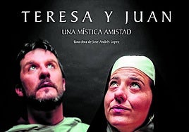 Cartel de la obra 'Teresa y Juan. Una mística amistad'.