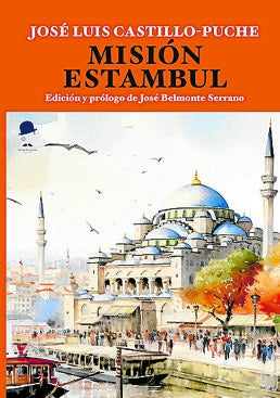 Imagen - 'Misión Estambul', José Luis Castillo-Puche. Temática policiaca. Edición y prólogo de José Belmonte.