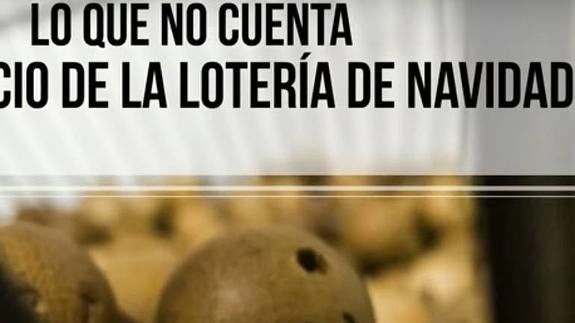 El vídeo que explica «Lo que no cuenta el anuncio de la lotería de Navidad»