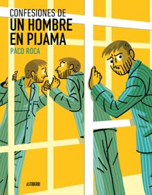 Imagen secundaria 2 - Paco Roca: «El éxito te va alejando de lo que es la vida en pijama»