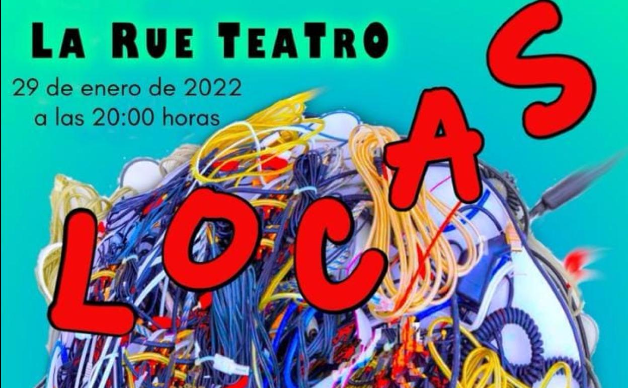 Cartel de 'Locas' de la Rue Teatro.