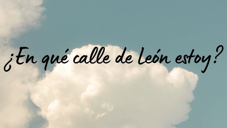 ¿En qué calle de León estoy? Capítulo 6