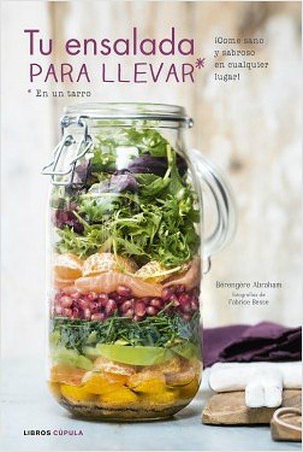 Tu ensalada para llevar (en un tarro) de Libros cúpula (De venta el 14 de Junio)