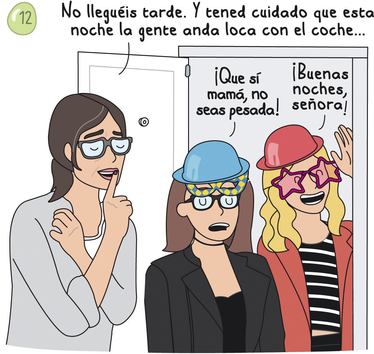 Unos cuantos años después de que tus padres te acompañasen a esa primera fiesta a la que fuiste hecha un cuadro, te ves acompañando a tus hijos a la suya. Es el preciso instante en el que se conforma la imposibilidad de la cuadratura del círculo. Entonces repetirás exactamente sus pasos: te sentirás como la protagonista de una película americana viendo bajar a su hija por la escalinata camino de la fiesta de graduación, la obligarás a posar y hacerse 50 fotos (estimación a la baja) frente al árbol de Navidad, y la dejarás en la puerta de la fiesta pensando: "¡Pero si ayer mismo era un bebé!". Y cruzando los dedos para que no haga tantas tonterías como tú... 