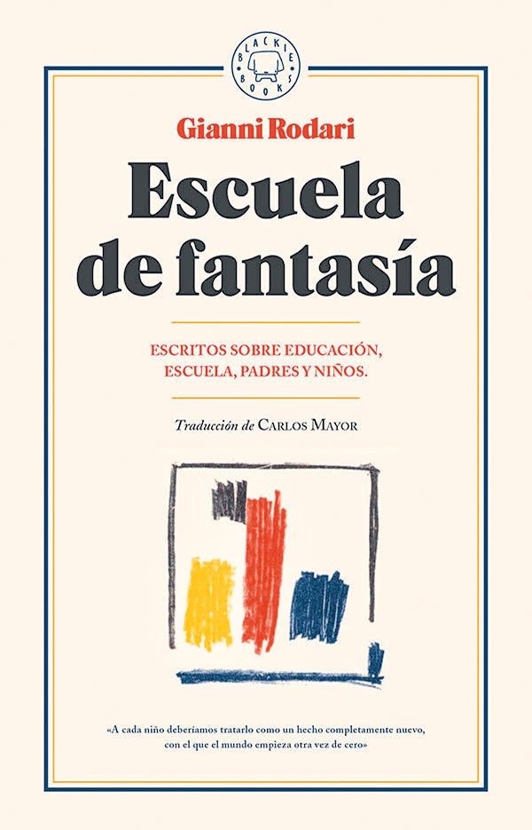 "A cada niño deberíamos tratarlo como un hecho completamente nuevo, con el que el mundo empieza de cero". Así hablaba el escritor Gianni Rodari (Cuentos por teléfono, La escuela de la fantasía). Este tomo recopila sus textos sobre infancia, educación y literatura. Título: Escuela de fantasía. Autor: Gianni Rodari. Editorial: Blackie Books.