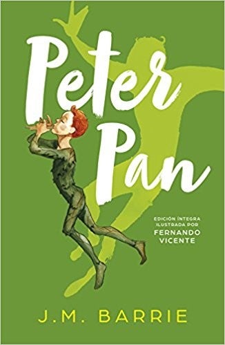 Peter Pan. J.M. Barrie. Ed. Alfaguara clásicos. Esta deliciosa edición del clásico de Barrie, con ilustraciones de Fernando Vicente, es perfecta para leer a cuatro manos y disfrutar de la historia original del niño que no quería crecer.
