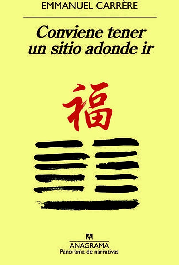 'Conviene tener un sitio adonde ir' de Emmanuel Carère.