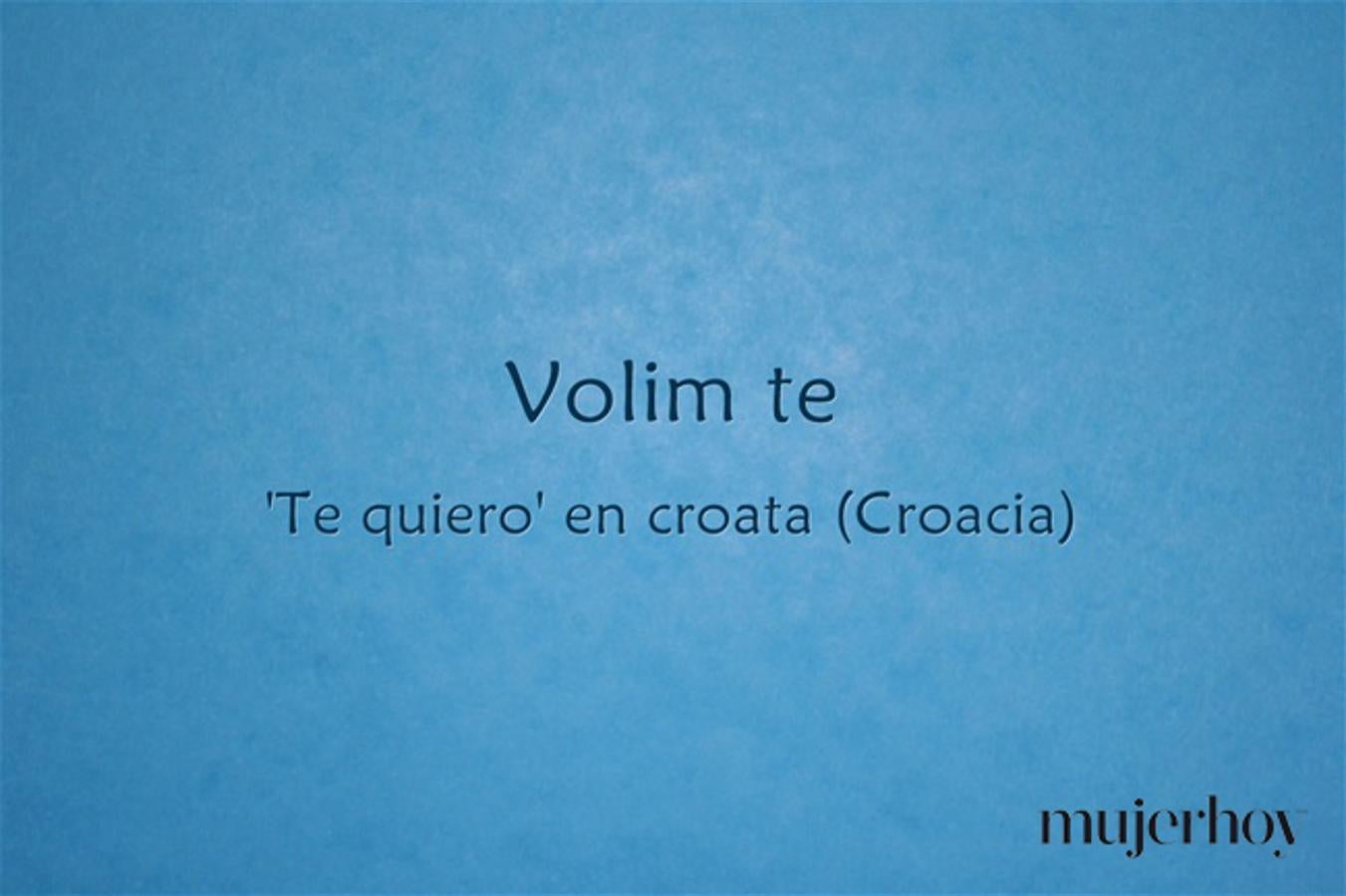 Cómo se dice 'te quiero' en croata