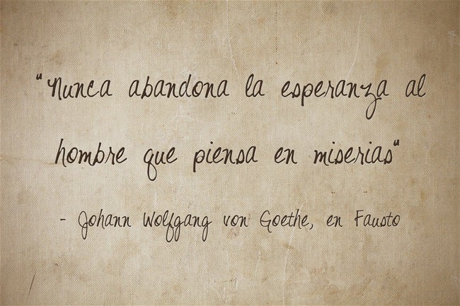 Y sigue... ·Su mano ávida escarba la tierra en busca de tesoros, y se da por satisfecho si encuentra un gusano". El Fausto de Goethe es la búsqueda constante del conocimiento.