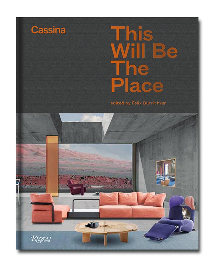 La nueva biblia: Para celebrar su 90 aniversario, la mítica Cassina ha editado This Will Be The Place (Rizzoli), un compendio de la trayectoria de la firma italiana, que también incluye reflexiones de figuras del diseño como Konstantin Grcic o Mario Bellini sobre cómo la sociedad influye en el futuro de los interiores.