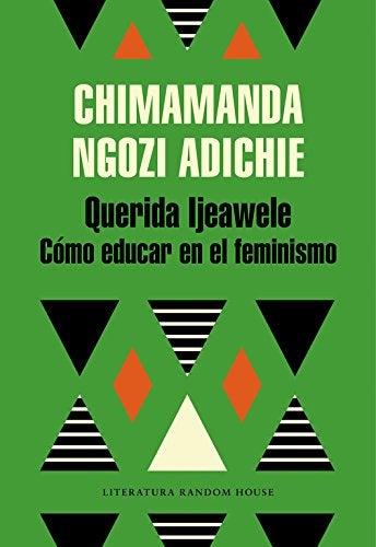 ‘Querida Ijeawele – Cómo educar en el feminismo’, de Chimamanda Ngozi Adichie. Una carta directa y sincera para una madre que acaba de dar a luz. Las palabras de una escritora prometedora que te harán reflexionar sin condescendencias ni polémicas. Una voz sincera para quien esté dispuesto a escuchar.