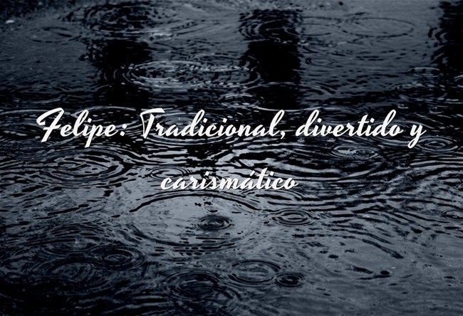 Felipe: Tradicional, divertido y carismático. El origen de Felipe es griego, cuyo significado se atribuye a ‘amante de los caballos’.