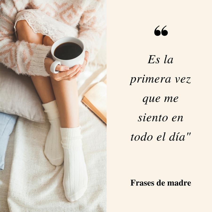 Y seguro que no miente cuando dice esta frase. El ritmo de vida de nuestras madres es algo que solo eres capaz de entender cuando eres adulto (seas o no padre o madre) y esa sencilla expresión que siempre te pareció exagerada es tan real como la vida misma.