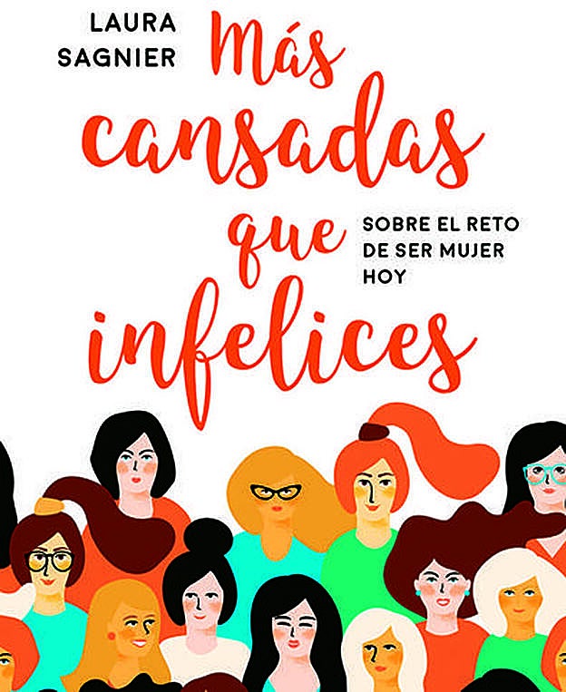 Más cansada que infelices, de Laura Sagnier. (Ed. Paidós).