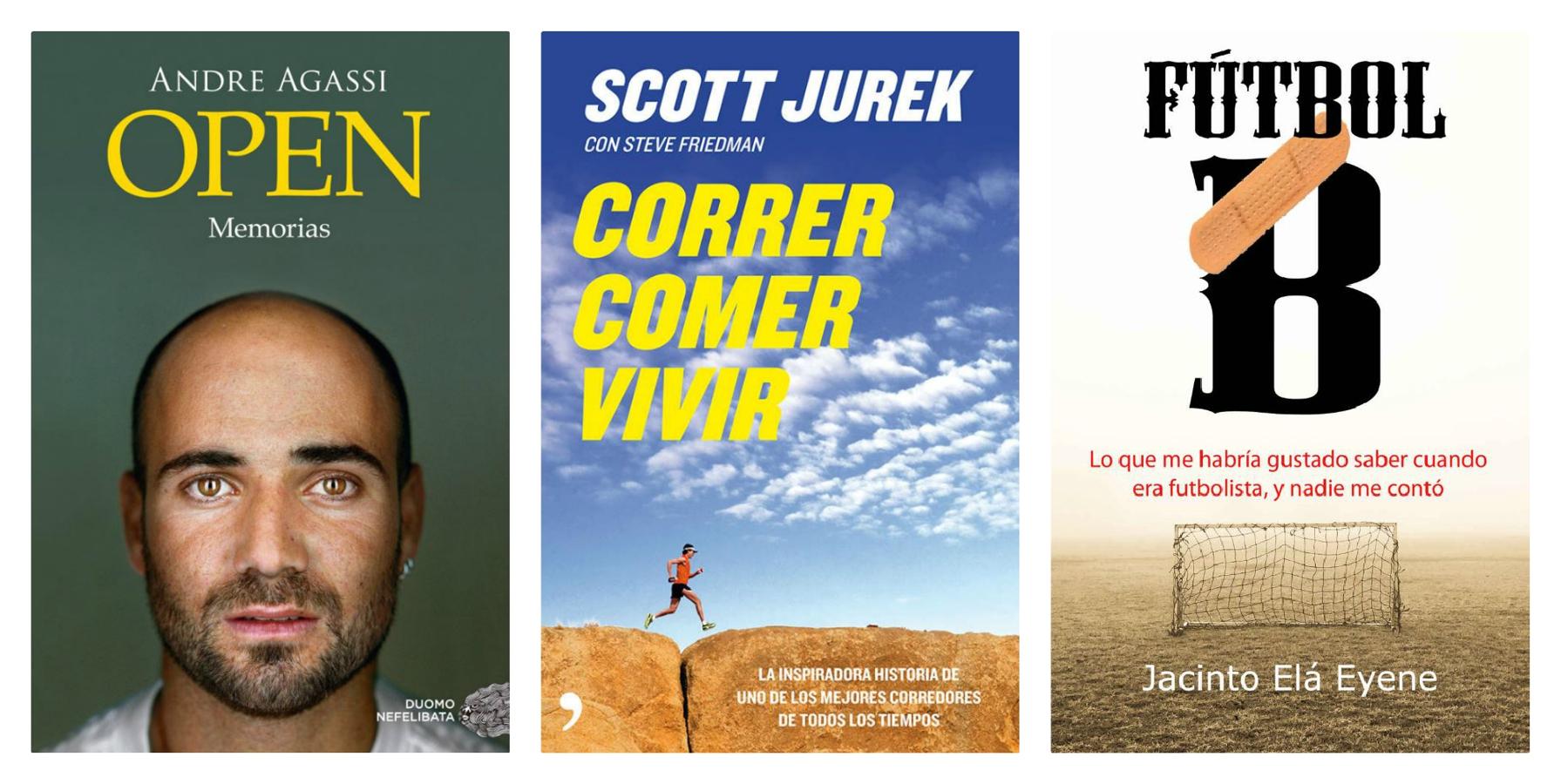 O para tu hermana 'adicta' al ejercicio... 'Open: Memorias', de Andre Agassi; 'Correr, comer, vivir', de Scott Jurek; y 'Fútbol B', de Jacinto Elá Eyene.