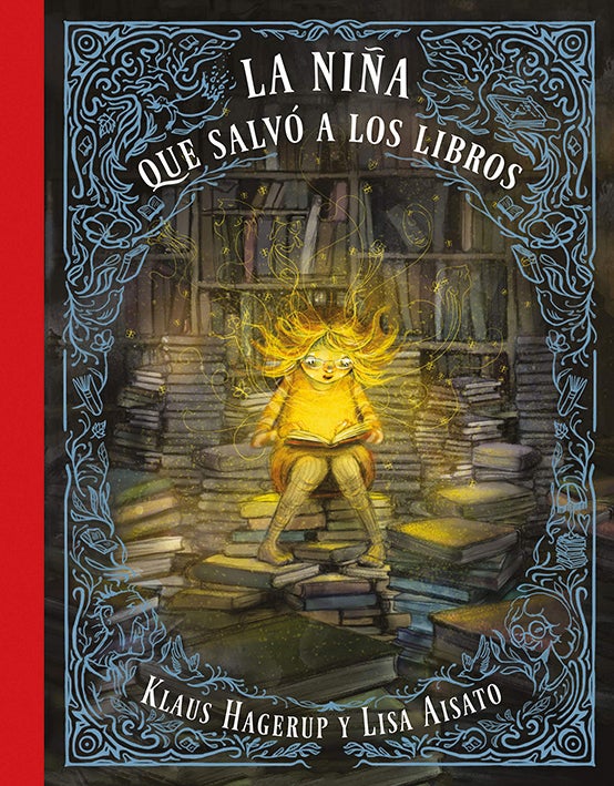 La niña que salvó los libros. Klaus Hagerup y L. Aisato, B de Blok.Texto poético, ilustraciones magníficas... Un regalo para letraheridos de todas las edades.