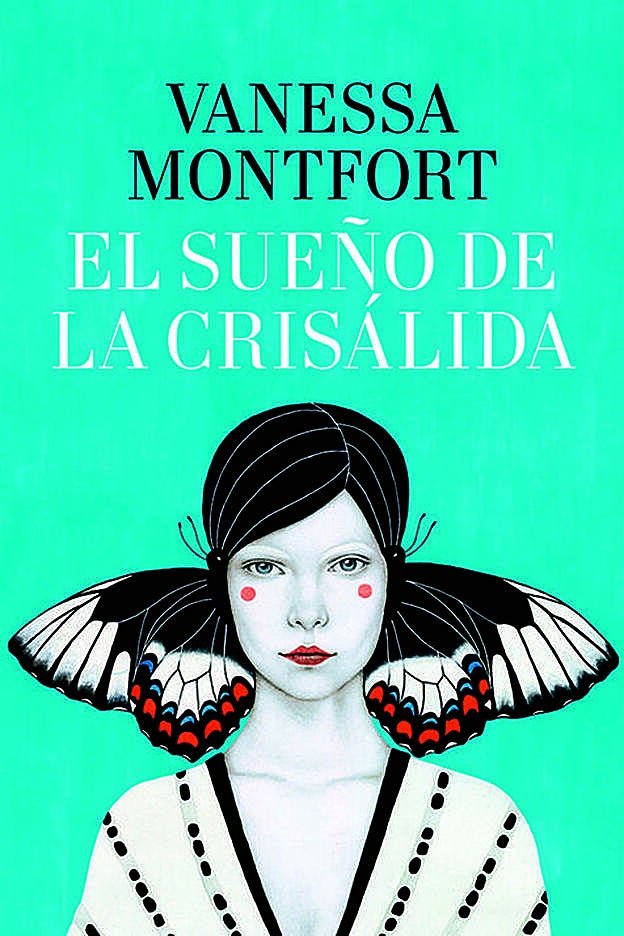 El sueño de la crisálida (Plaza y Janés), la nueva novela de Vanessa Montfort.