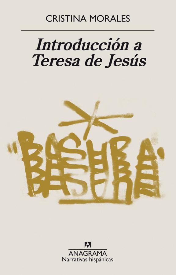 Cristina Morales, la irreverente Premio Nacional de Literatura, empezó en esto de escribir con una tesis sobre la santa literata. Anagrama recupera ese trabajo, 'Introducción a Teresa de Jesús', junto con su primera novela, 'Los combatientes'.