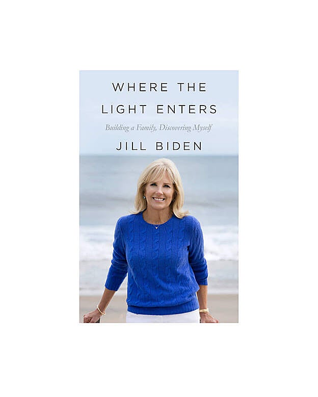 Libro de Jill Biden titulado: Donde entra la luz: Construir una familia. Descubrirme a mí misma.