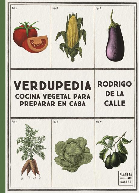 Imagen - Portada del recetario de Rodrigo de la Calle, Verdupedia. /Planeta Gastro
