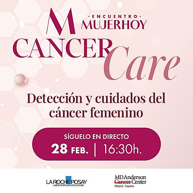 Mujerhoy Cancer Care, el martes 28 de febrero a las 16.30h.