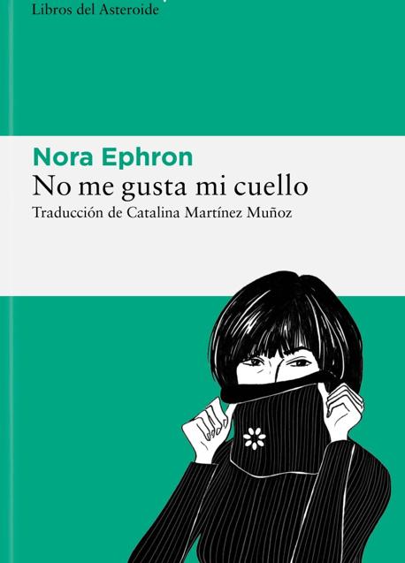 Imagen - Portada del nuevo libro de Nora Ephron publicado por Libros del Asteroide. / D.R