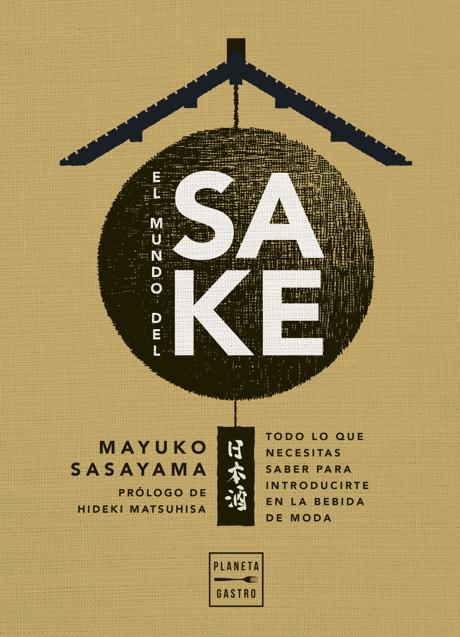 Imagen - Portada de El mundo del Sake, de Mayuko Sasayama. /Planeta Gastro