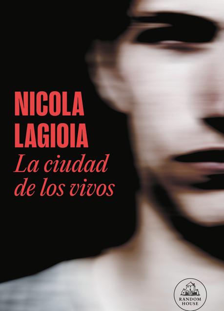 Imagen - Portada del libro de Nicola Lagiogia, La ciudad de los vivos. / Random House.