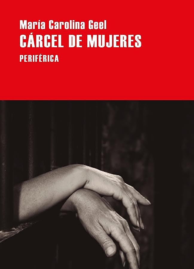 Imagen - Portada de Cárcel de mujeres, de María Carolina Geel. / Periférica