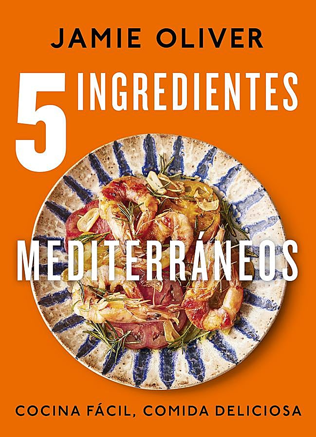 Imagen - Portada de 5 Ingredientes Mediterráneos, el nuevo recetario de Jamie Oliver. / GRIJALBO 