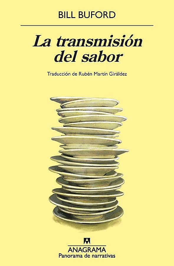 Imagen - Portada del nuevo libro de Bill Buford, La transmisión del sabor. / Anagrama