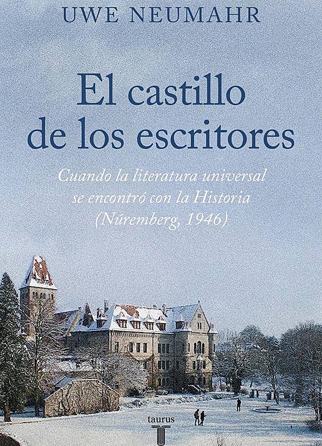 Imagen - Portada de El castillo de los escritores, el nuevo libro de Uwe Neumahr. /TAURUS