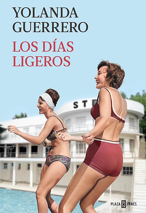 Imagen - Portada de Los días ligeros, la nueva novela de Yolanda Guerrero ambientada en la dictadura. /Plaza & Janés